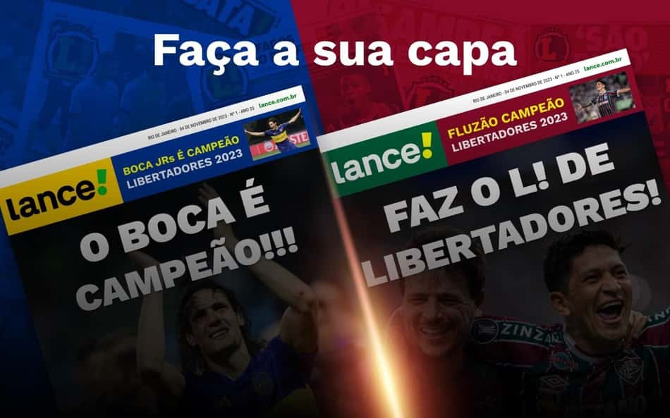 Quem manda é você! Crie sua capa do Lance! para torcer ou zoar na final da Libertadores