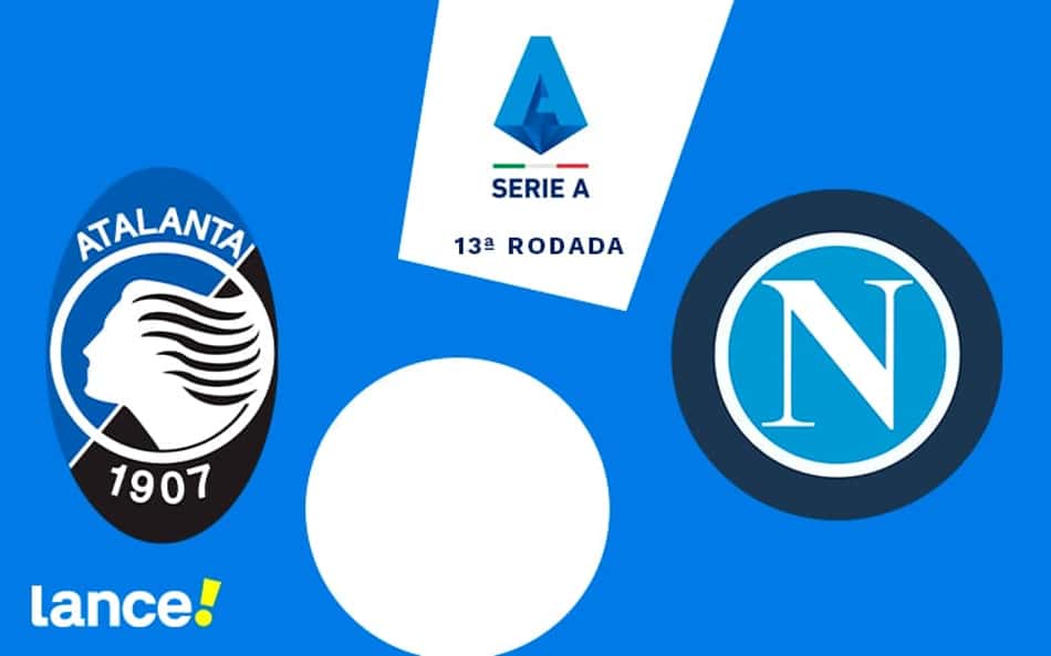 Atalanta x Napoli: onde assistir ao vivo, horário e prováveis escalações do jogo pelo Campeonato Italiano