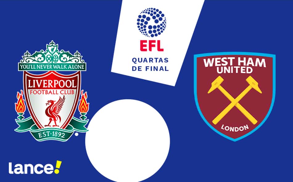 Liverpool x West Ham: onde assistir ao vivo, horário e prováveis escalações do jogo pela Copa da Liga Inglesa