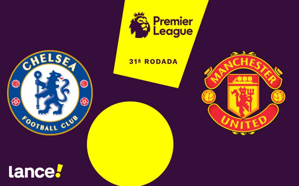 Chelsea x Manchester United: onde assistir, horário e prováveis escalações da partida pela Premier League