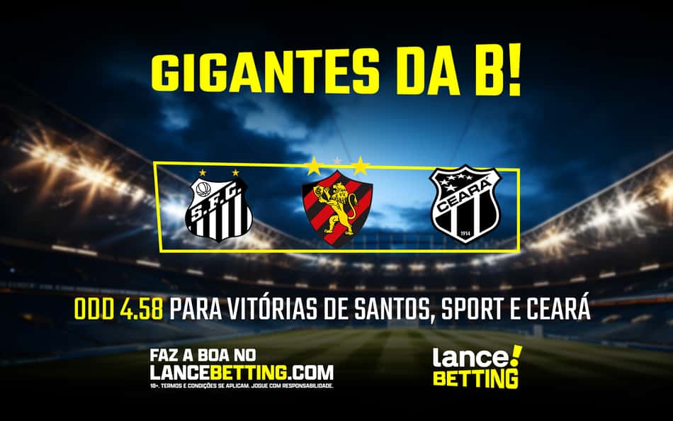 Favoritos da B! Com R$100, você garante R$458 nas vitórias de Santos, Sport e Ceará na Série B