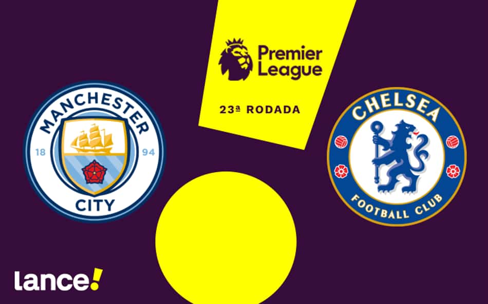 Manchester City x Chelsea: onde assistir, horário e escalações do jogo pela Premier League