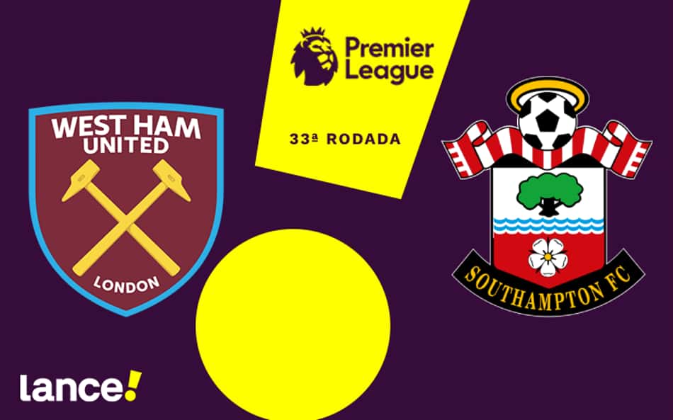 West Ham x Southampton: onde assistir, horário e prováveis escalações do jogo pela Premier League
