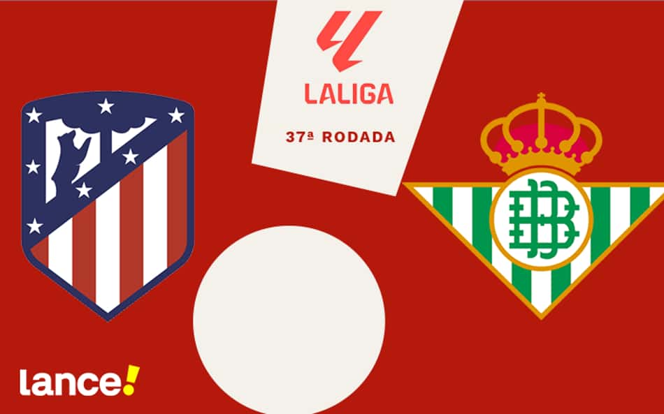 Atlético de Madrid x Real Betis: onde assistir, horário e escalações do jogo por La Liga