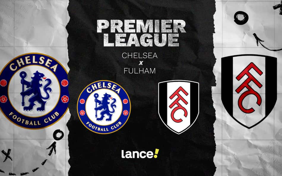 Chelsea x Fulham: onde assistir e prováveis escalações do jogo pela Premier League