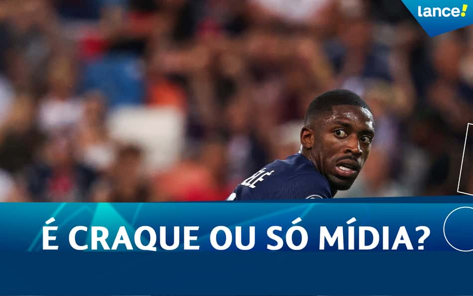 Ousmane Dembélé: É craque ou só mídia?