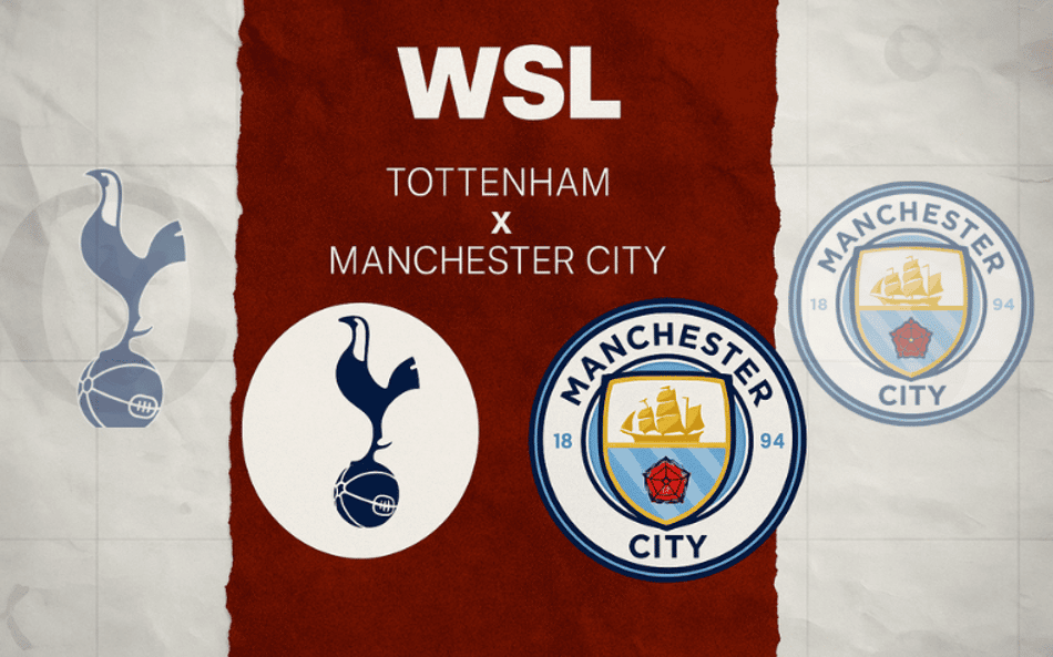 Tottenham x Manchester City feminino: onde assistir e escalações