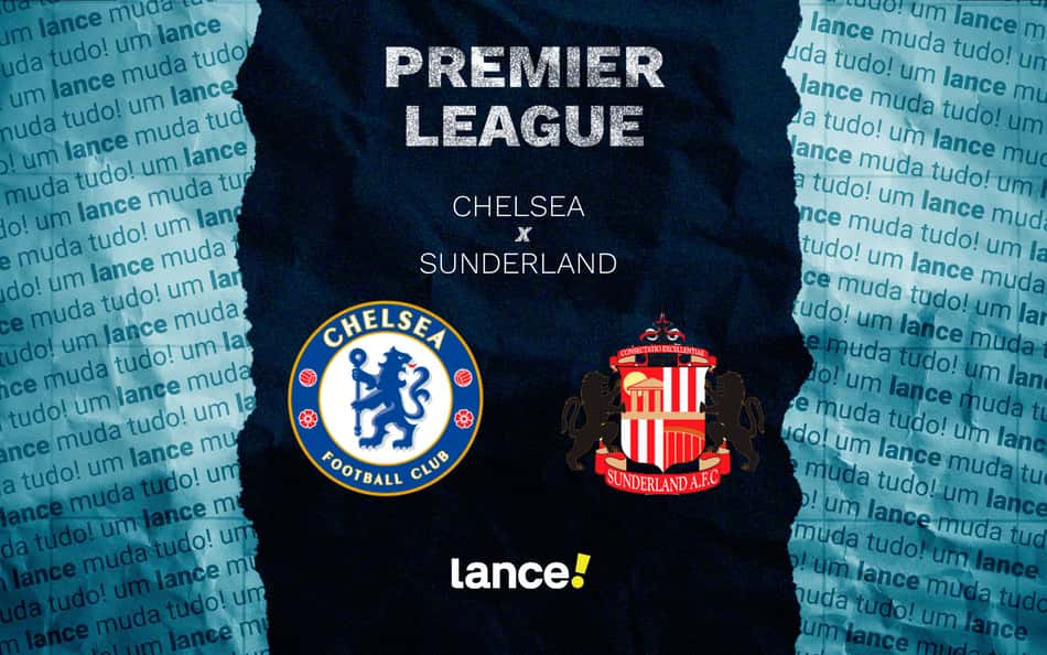 Chelsea x Sunderland: onde assistir e escalações do jogo pela Premier League