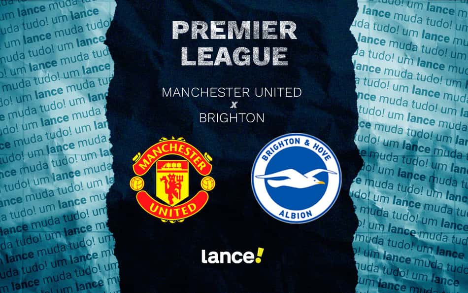 Manchester United x Brighton: onde assistir e escalações do jogo pela Premier League