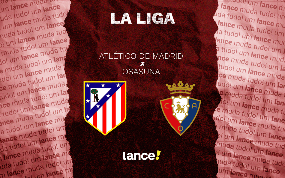 Atlético de Madrid x Osasuna: onde assistir e prováveis escalações do jogo por La Liga