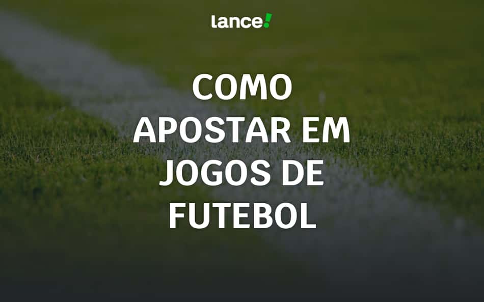 Como apostar em jogos de futebol