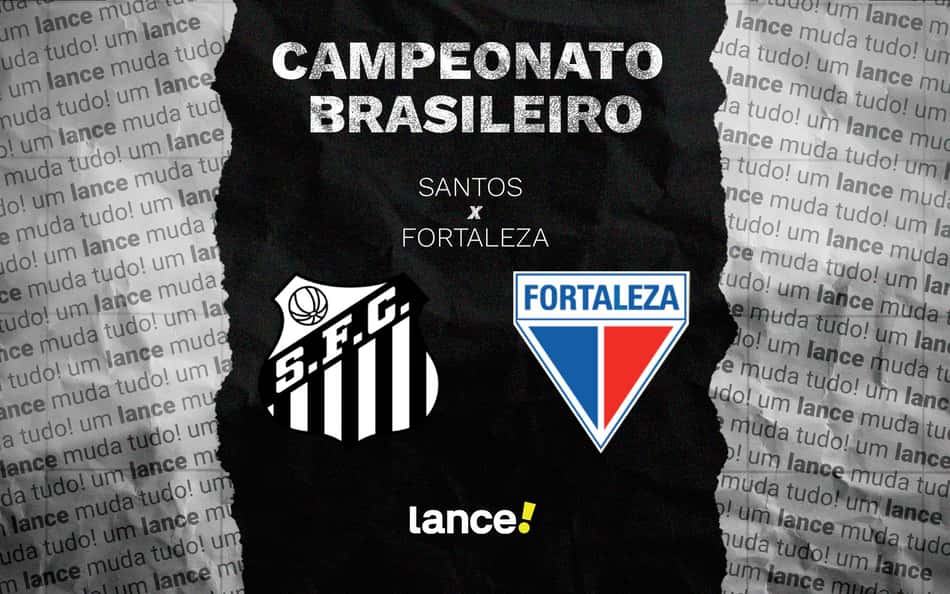 Santos x Fortaleza: onde assistir ao vivo, horário e escalações do jogo pelo Brasileirão