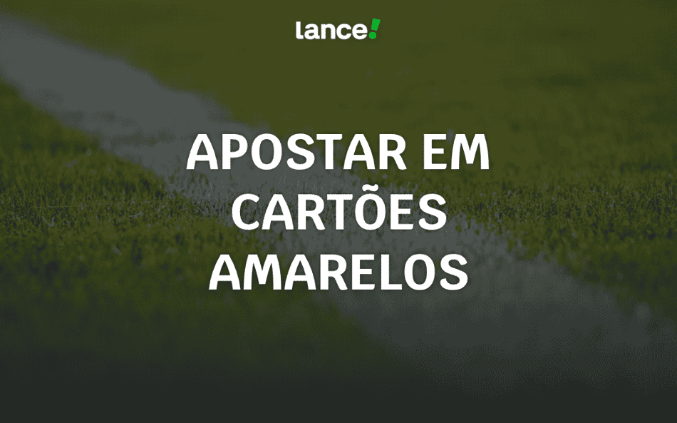 Apostar em cartões amarelos: estatísticas, dicas e guia completo