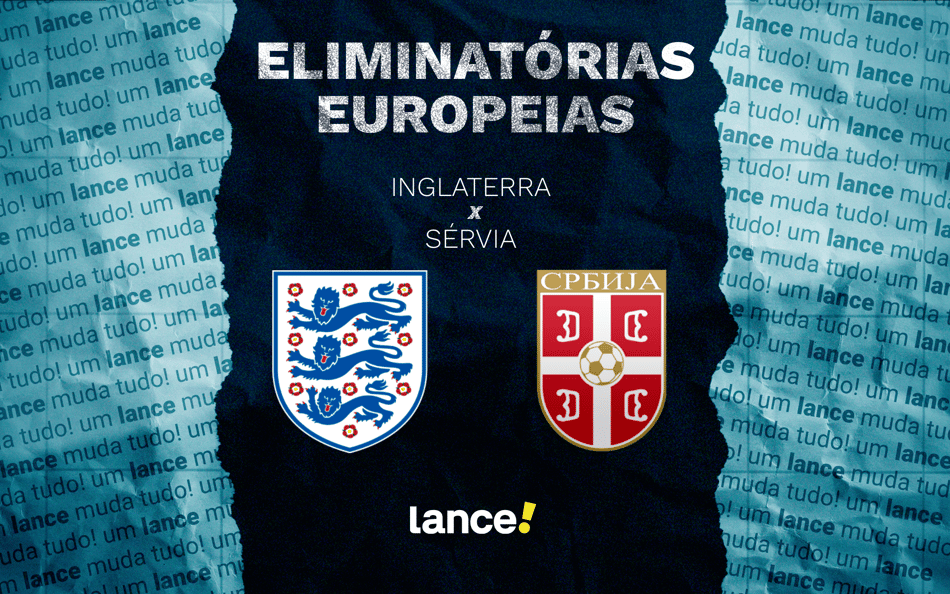 Inglaterra x Sérvia: onde assistir e prováveis escalações do jogo das Eliminatórias Europeias