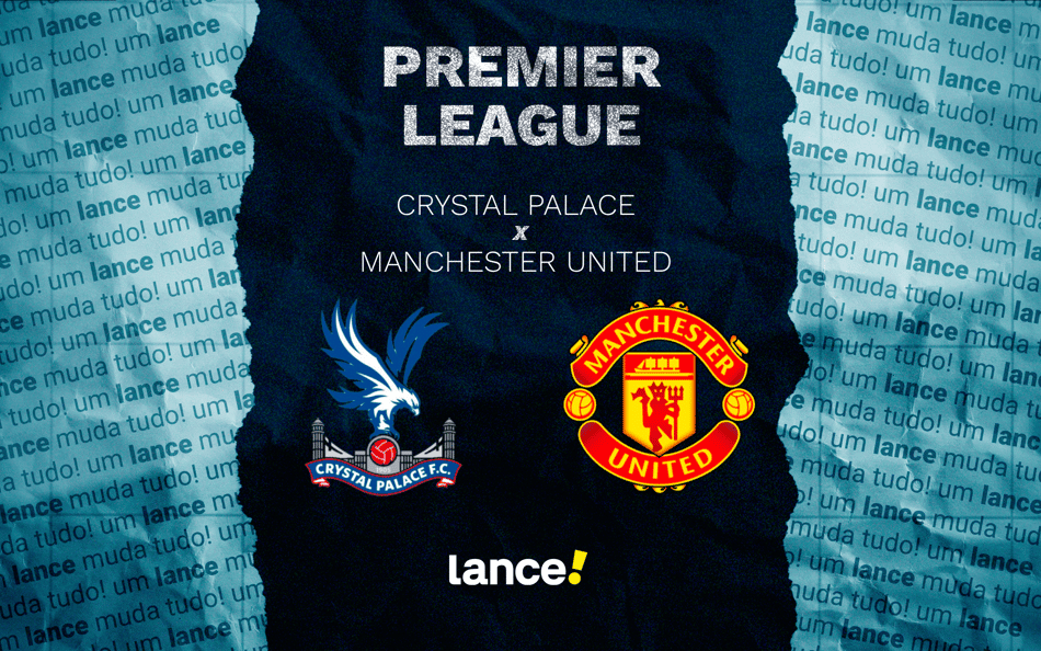 Crystal Palace x Manchester United: onde assistir ao vivo e prováveis escalações ao jogo pela Premier League