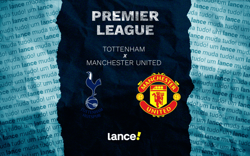 Tottenham x Manchester United: onde assistir pela Premier League (Foto: Arte/Lance!)