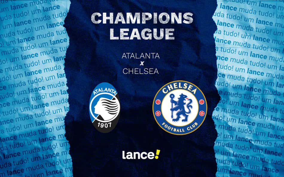 Atalanta x Chelsea: onde assistir e prováveis escalações do jogo pela Champions League