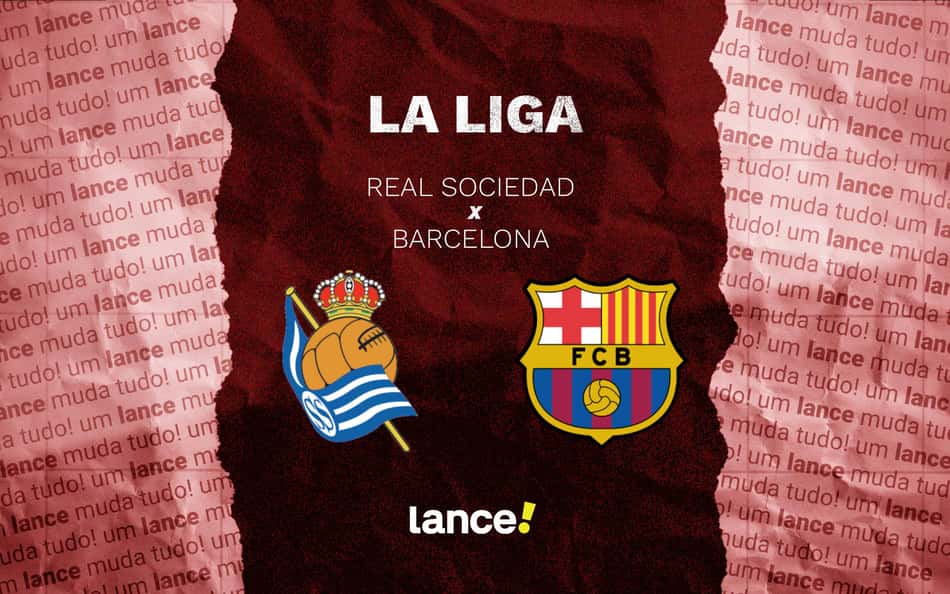 Real Sociedad x Barcelona: onde assistir e prováveis escalações do jogo de La Liga