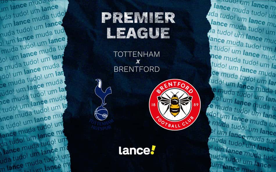 Tottenham x Brentford: onde assistir e prováveis escalações do jogo pela Premier League