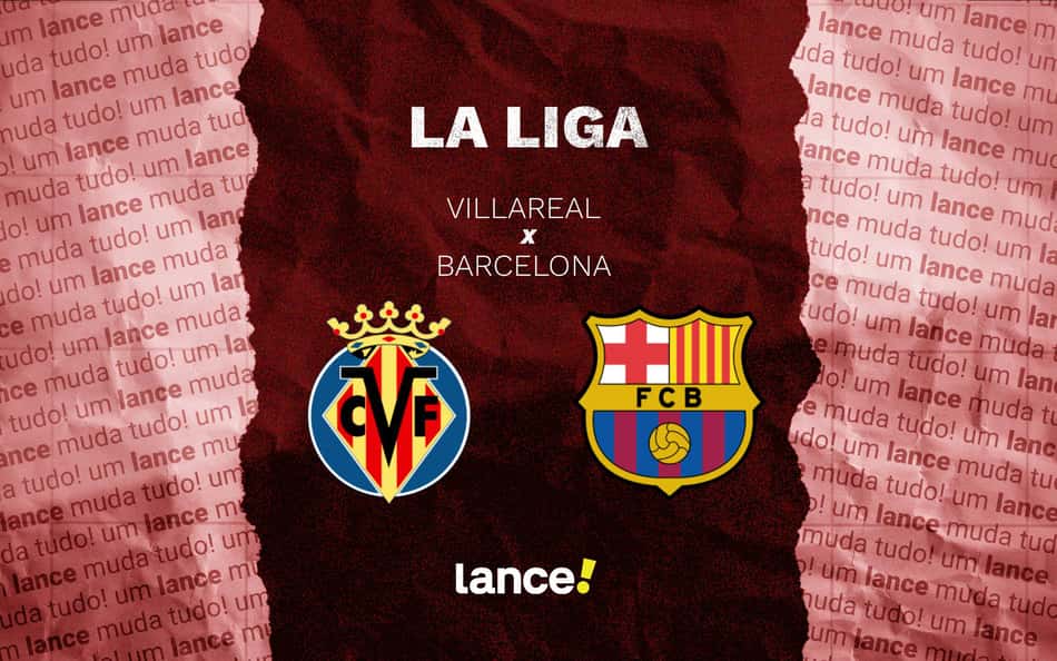 Villareal x Barcelona: onde assistir e prováveis escalações do jogo de La Liga