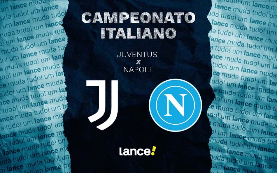 Juventus x Napoli: onde assistir e escalações do jogo do Campeonato Italiano