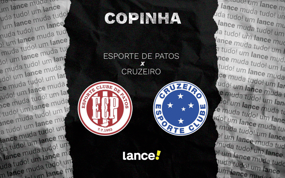 Esporte de Patos x Cruzeiro: onde assistir ao vivo ao jogo pela Copinha