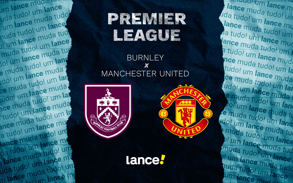 Burnley x Manchester United: onde assistir ao vivo e prováveis escalações ao jogo pela Premier League