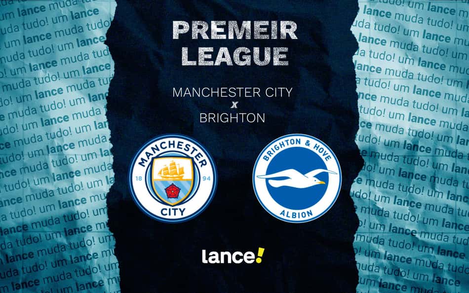 Manchester City x Brighton: onde assistir e escalações do jogo da Premier League