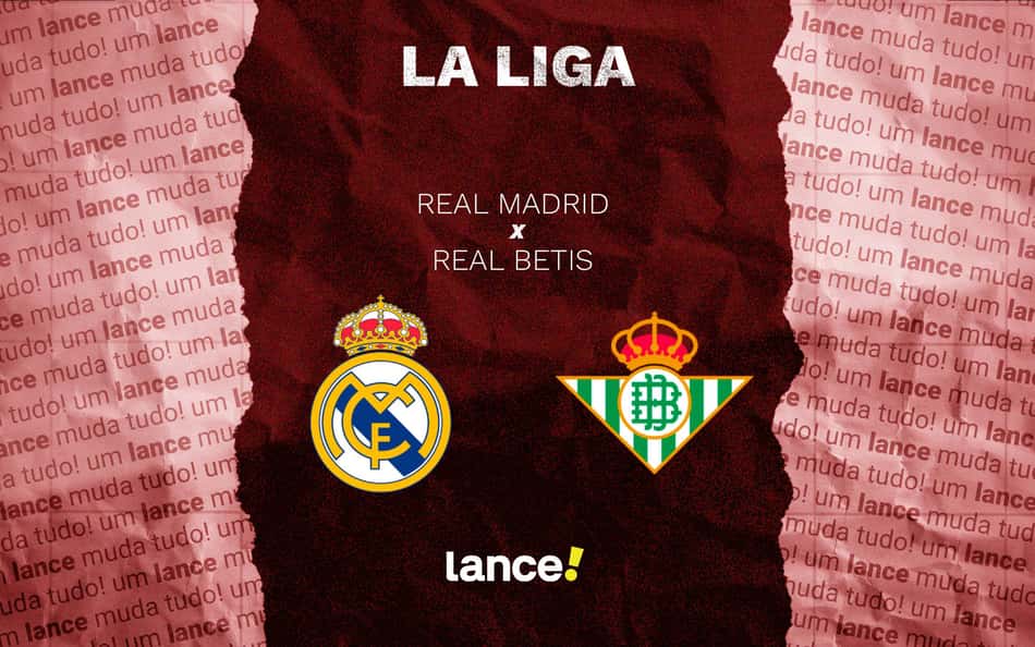 Real Madrid x Real Betis: onde assistir e prováveis escalações ao jogo pela La Liga