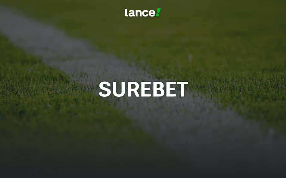 Surebet: o que é e como funciona a estratégia de apostas