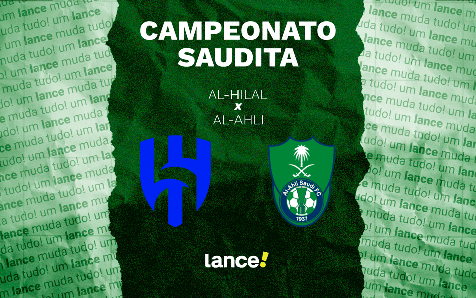 Al-Hilal x Al-Ahli: onde assistir e prováveis escalações do jogo do Campeonato Saudita
