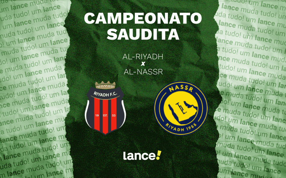 Al-Riyadh x Al-Nassr pela 20ª rodada do Campeonato Saudita (Arte: Lance!)