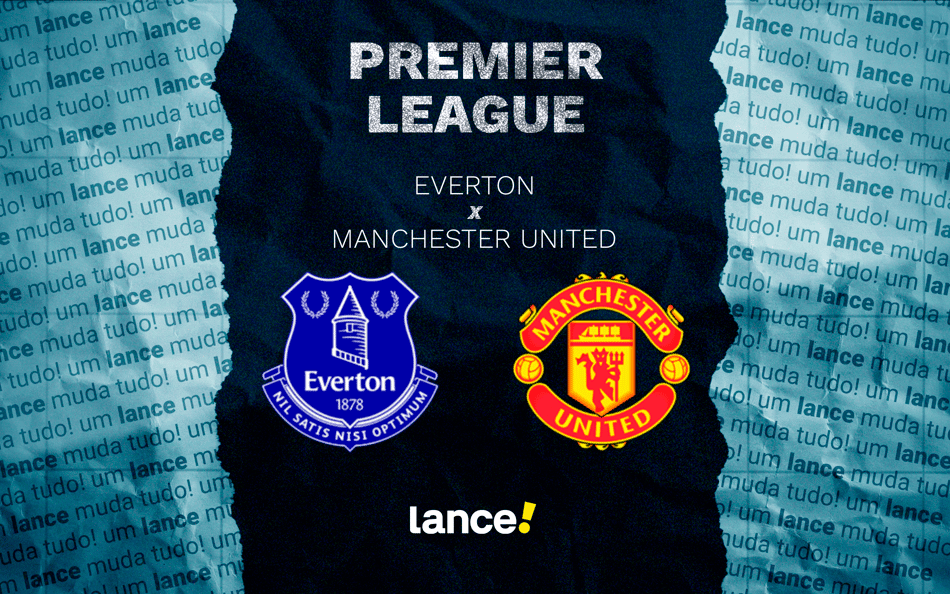 Everton x Manchester United: onde assistir e prováveis escalações do jogo da Premier League