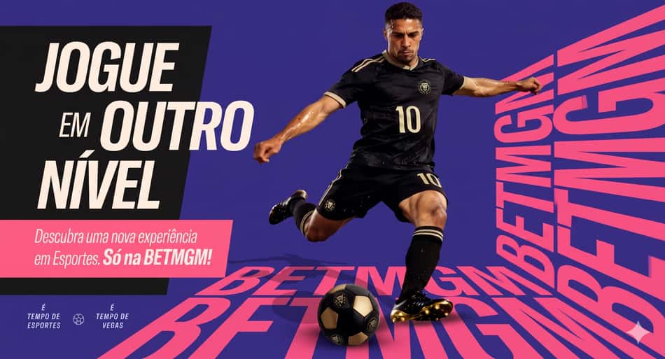BetMGM Brasil lança nova plataforma com tecnologia própria e recursos inéditos no mercado