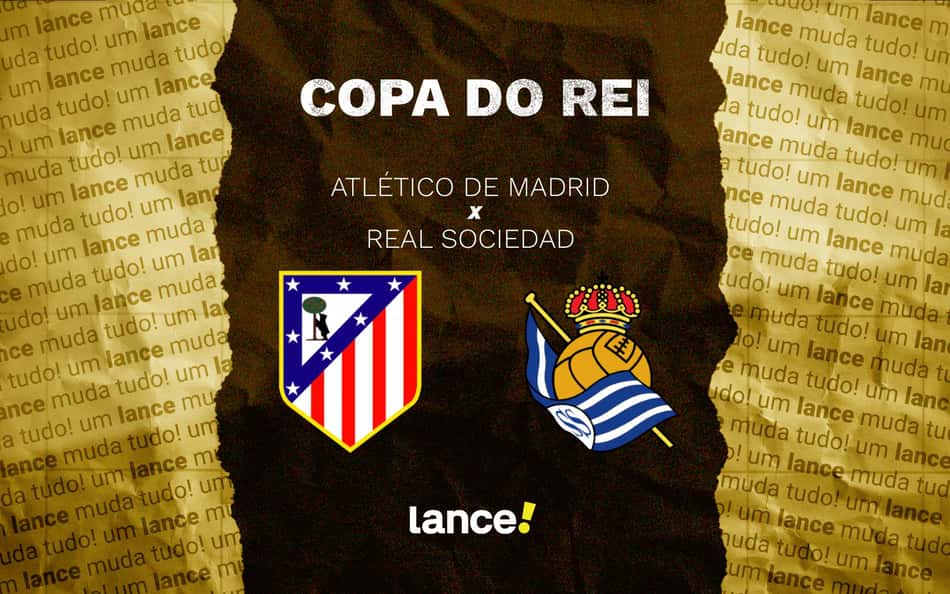 Atlético de Madrid x Real Sociedad: onde assistir à final da Copa do Rei