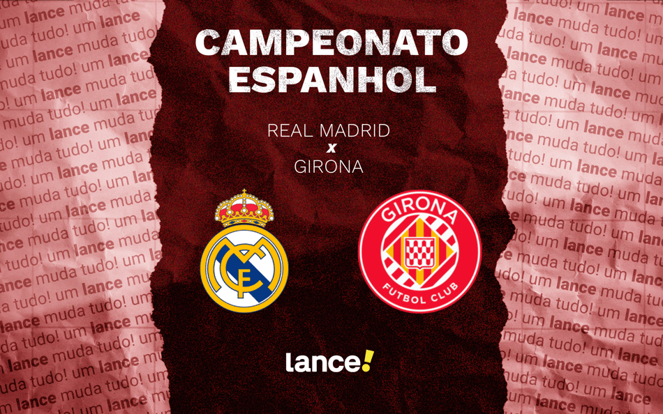 Real Madrid x Girona: onde assistir e prováveis escalações do jogo de La Liga