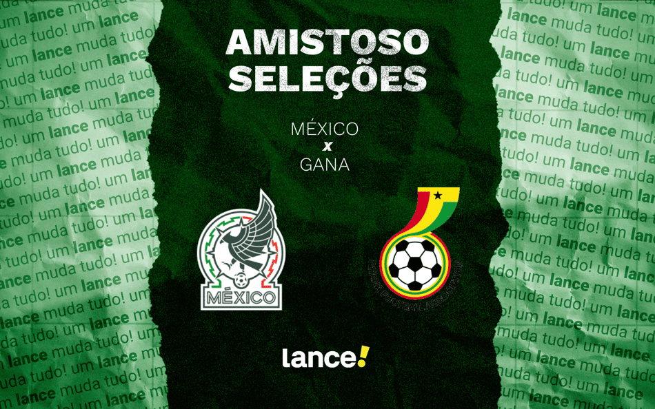 México x Gana: onde assistir, horário e prováveis escalações do amistoso pré-Copa do Mundo