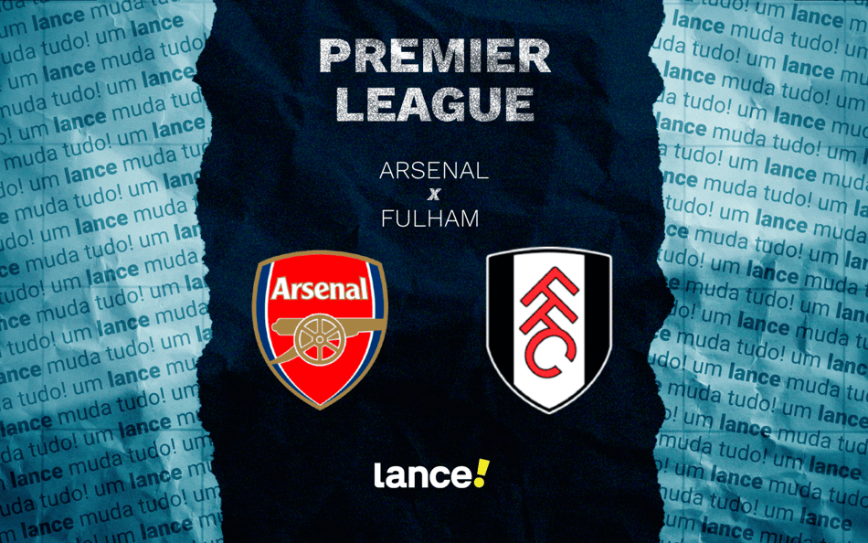 Arsenal x Fulham pela Premier League (Arte: Lance!)