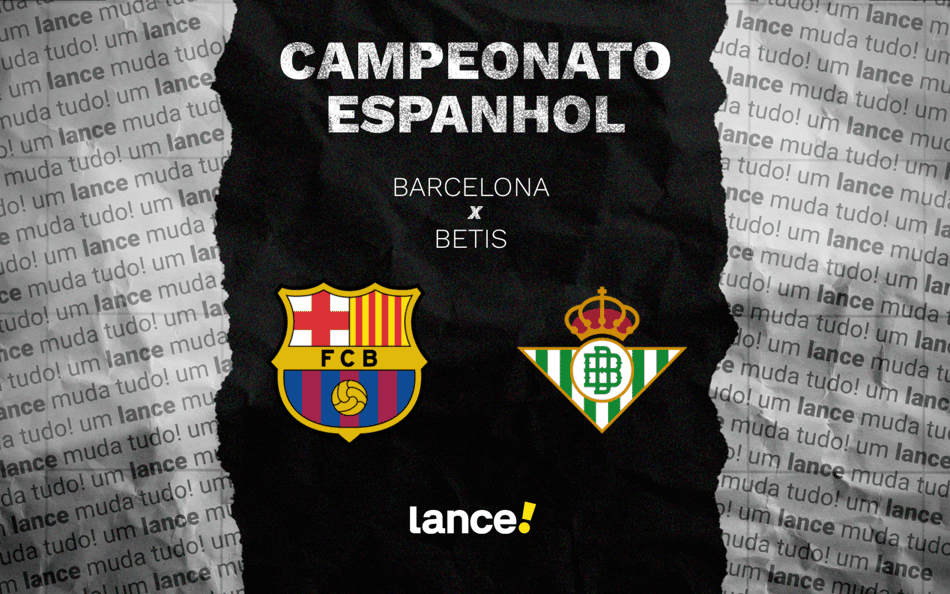 Barcelona e Betis se enfrentam pela 37ª rodada da La Liga, neste domingo (17)