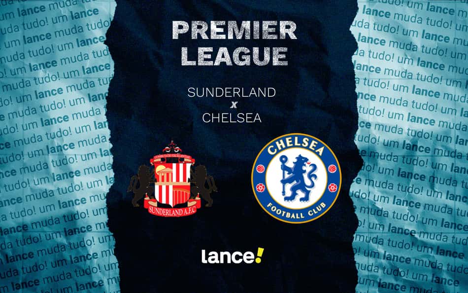 Sunderland x Chelsea: onde assistir, horário e prováveis escalações da Premier League