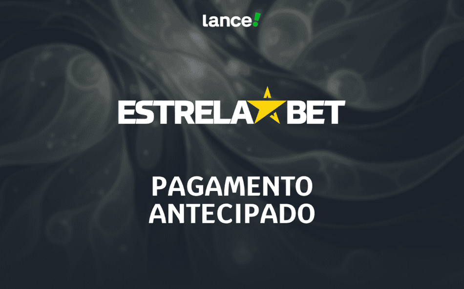 Estrela bet tem Pagamento Antecipado? Entenda como funciona