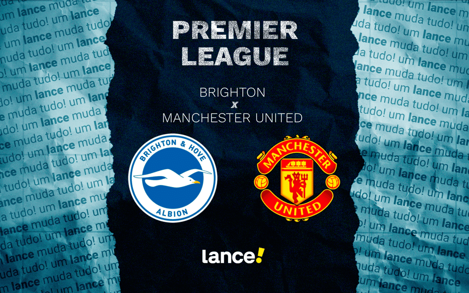 Brighton x Manchester United: onde assistir, horário e escalações do jogo pela Premier League