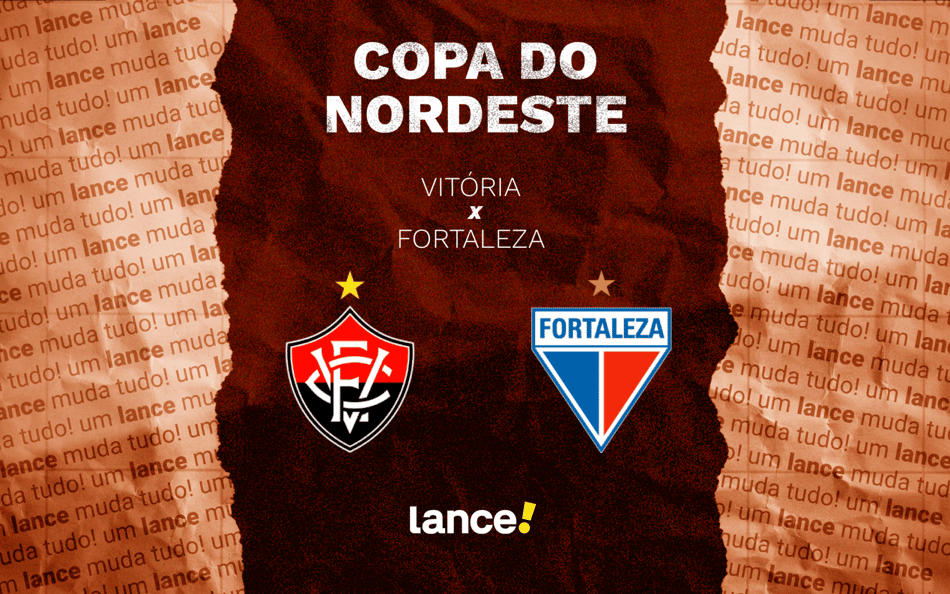 Vitória e Fortaleza farão a final da Copa do Nordeste (Foto: Arte/Lance!)