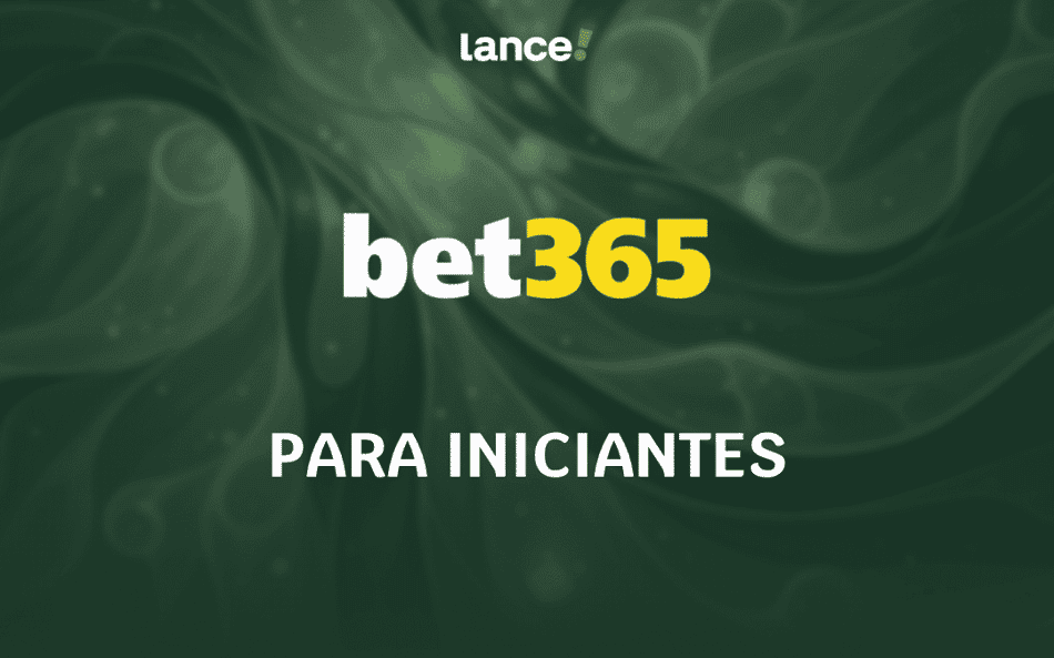 bet365 para iniciantes: veja como funciona e faça a primeira aposta