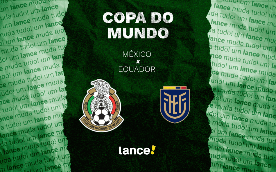 México x Equador: onde assistir ao jogo da Copa do Mundo