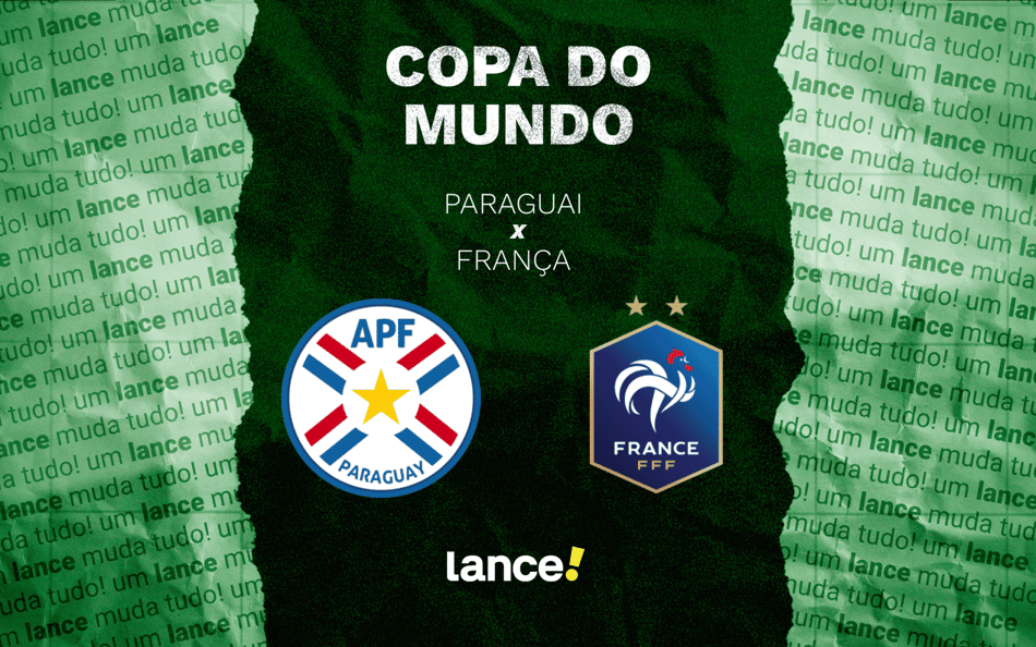 Paraguai e França se enfrentam pelas oitavas de final da Copa do Mundo (Foto: Arte/Lance!)