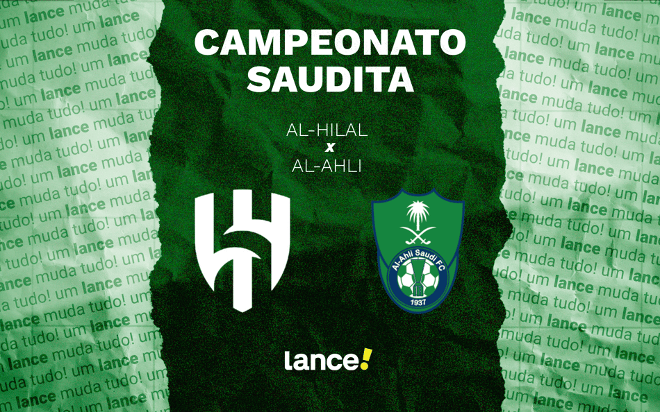 Al-Hilal x Al-Ahli: onde assistir, horário e prováveis escalações do jogo do Campeonato Saudita