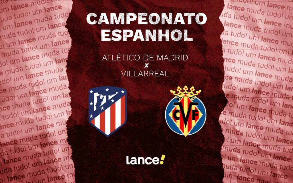 Atlético de Madrid recebe o Villarreal, neste domingo (23), pela La Liga