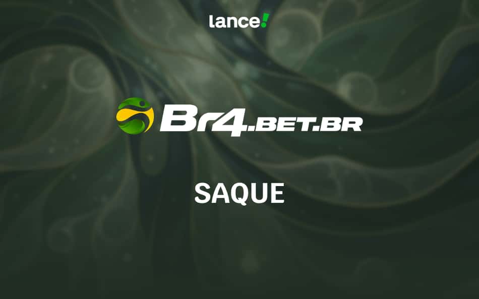 BR4BET saque: saiba como fazer, quanto tempo demora e limites