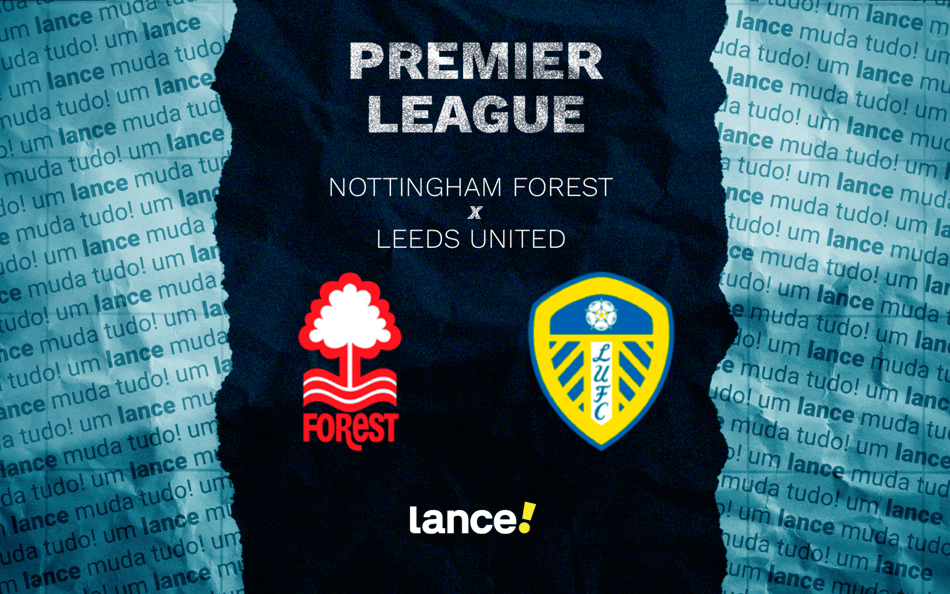 Nottingham Forest x Leeds United pela Premier League (Arte: Lance!)